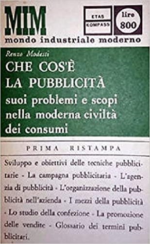Modesti,Renzo. - Che cos' la pubblicit. Suoi problemi e scopi nella moderna civilt dei consumi.