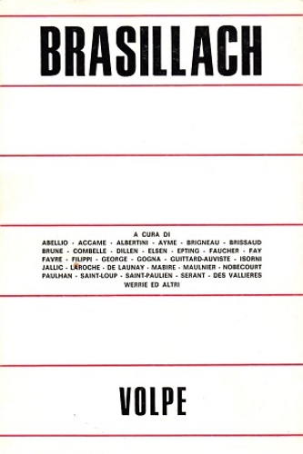 Abelllio, Acame, Albertini, Ayme, Brigneau, Brissaud, Brune, Combelle, Dillen, Elsen, Epting, Faucher, Fay, Favre et alii. - Omaggi a Brasillach.
