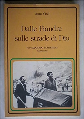 Orzi,Anna. - Dalle Fiandre sulle strade di Dio.