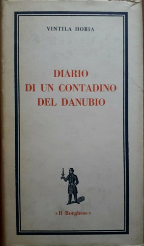 Horia,Vintilia. - Diario di un contadino del Danubio.