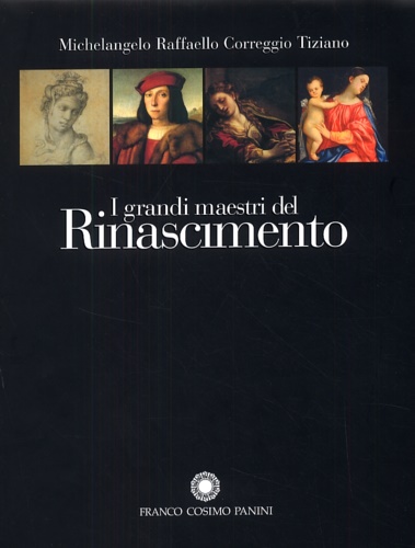 Ciclo di Conferenze dedicate: - I grandi maestri del Rinascimento. Michelangelo, Raffaello, Correggio, Tiziano.