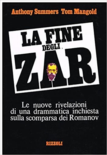 Summers,Anthony. Mangold,Tom. - La fine degli Zar.