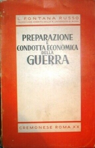Fontana Russo,L. - Preparazione e condotta economica della guerra.
