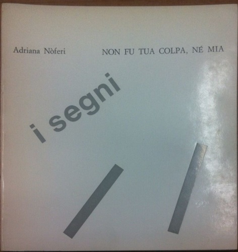 Nferi Adriana. - Non fu tua colpa, n mia. I segni.
