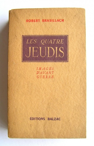 Brasillach,Robert. - Les quatre jeudis. Images d'avant guerre.