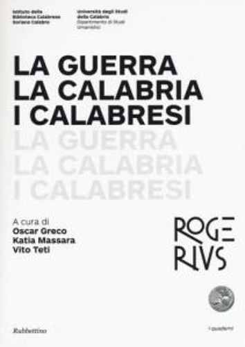 O. Greco, K. Massara, V. Teti (a cura di) - La guerra la Calabria i calabresi.