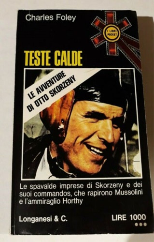 Foley,Charles. - Teste calde. Le spavalde imprese di Skorzen