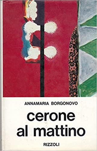 Borgonovo,Annamaria. - Cerone al mattino.