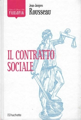 Rousseau,Jean Jacques. - Il contratto sociale.