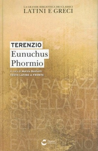 Terenzio. - Eunuchus Phormio.