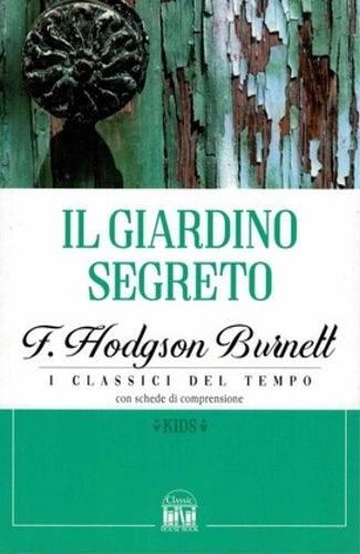 Hodgson Burnett,F. - Il giardino segreto.