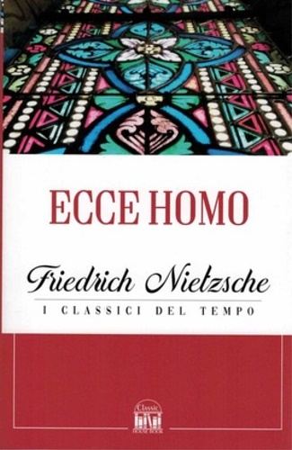 Nietzsche,Friedrich. - Ecce homo.