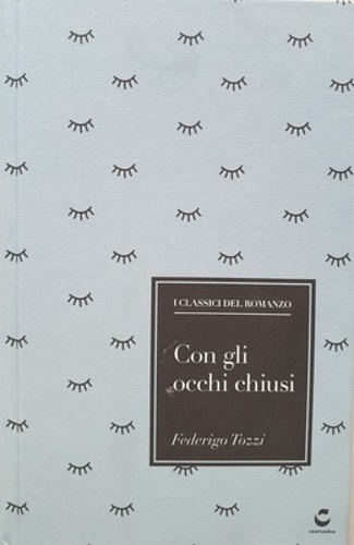 Tozzi,Federigo. - Con gli occhi chiusi.