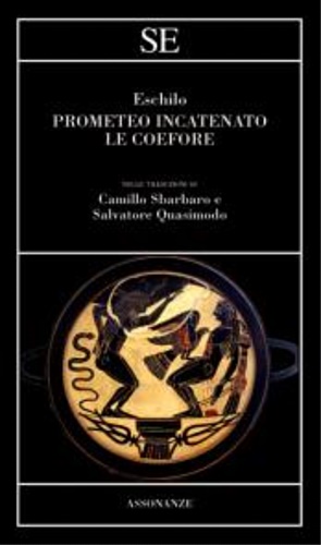 Eschilo. - Prometeo incatenato-Le coefore.