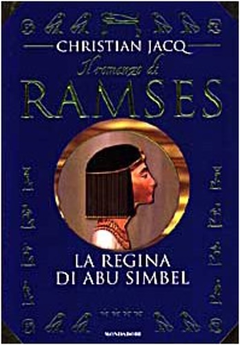 Jacq,Christian. - ll romanzo di Ramses. La regina di Abu Simbel.