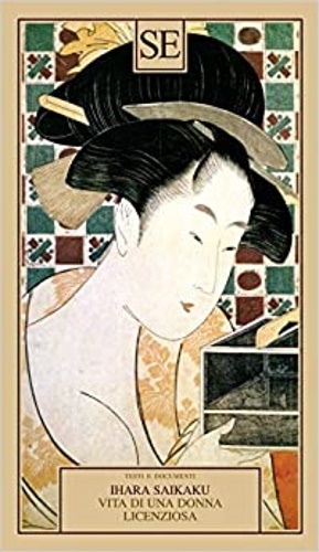 Saikaku,Ihara. - Vita di una donna licenziosa.