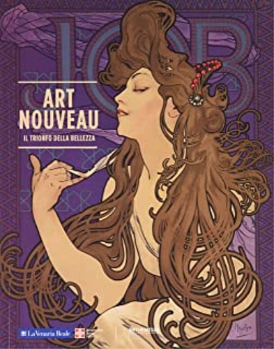 Catalogo della Mostra: - Art Nouveau. Il trionfo della bellezza.