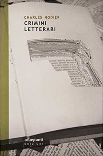 Nodier,Charles. - Crimini letterari.