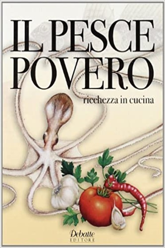 -- - Il pesce povero. Ricchezza in cucina.