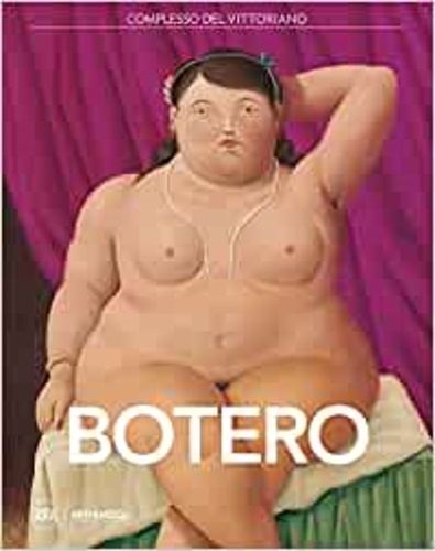 Catalogo della Mostra: - Fernando Botero.