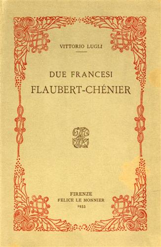 Lugli,Vittorio. - Due Francesi Flaubert-Chenier.