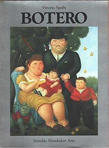 Catalogo della Mostra: - Botero. Dipinti Sculture Disegni .