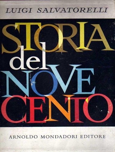 Salvatorelli,Luigi. - Storia del Novecento.