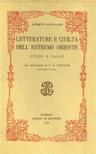Castellani,Alberto. - Letterature e Civilt dell'Estremo Oriente. Studi e Saggi.