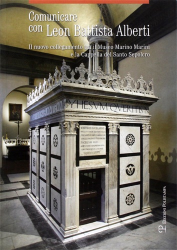 -- - Comunicare con Leon Battista Alberti. Il nuovo collegamento tra il museo Marino Marini e la cappella del Santo Sepolcro.