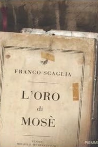 Scaglia,Franco. - L'oro di Mos.