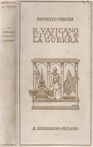 Vercesi,Ernesto. - Il Vaticano, l'Italia e la guerra.