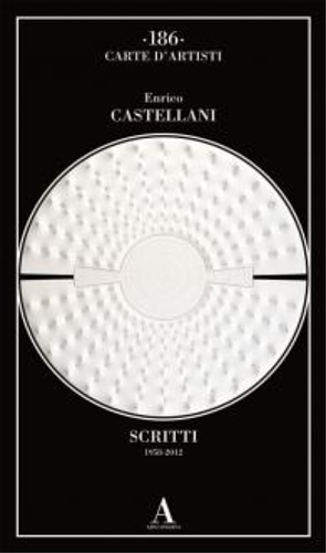 Castellani,Enrico. - Scritti 1958-2012.