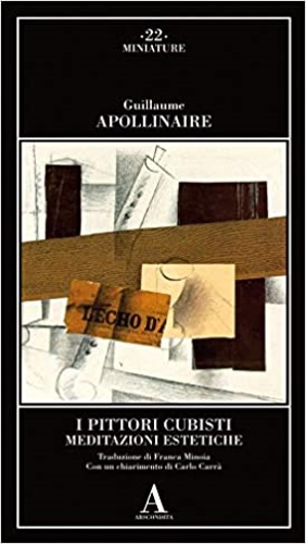 Apollinaire,Guillaume. - I pittori cubisti. Meditazioni estetiche.