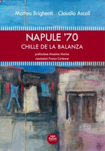 Brighenti,Matteo. Ascoli,Claudio. - Napule '70. Chille de la balanza.