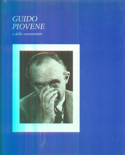 -- - Guido Piovene o della vicentinita'.