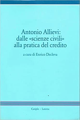 -- - Antonio Allievi: dalle Scienze Civili alla pratica del credito.