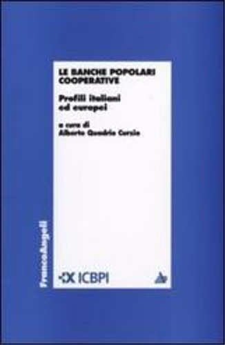 Quadrio, Curzio Alberto ( a cura di). - Le banche popolari cooperative. Profili italiani ed europei.