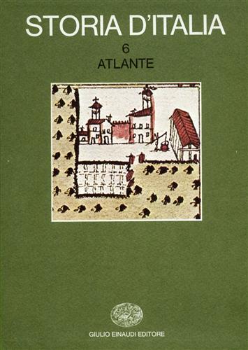 Quaini,M. Zeri,F. Gambi,L. Carozzi,C. e altri. - Storia d'Italia. Vol.6: Atlante.