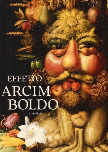 Hulten,P. Sgarbi,V. Cacciari,M. Dal^,S. e altri. - Effetto Arcimboldo. Trasformazioni del volto nel Sedicesimo e nel Ventesimo secolo. Opera pubblicata in occasione