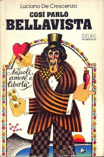 De Crescenzo,Luciano. - Cos parl Bellavista. Napoli, amore e libert.