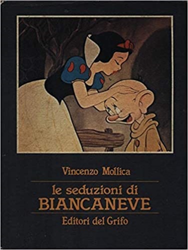 Mollica,Vincenzo - La seduzione di biancaneve.