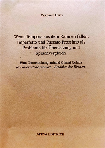 Heiss,Christine. - Wenn tempora aus dem Rahmen fallen: imperfetto und passato prossimo ais Probleme fur Ubersetzung und Sprachvergleich.