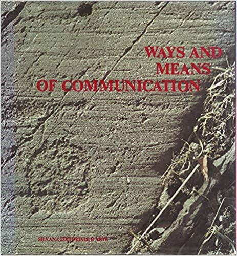 Taborelli,Giorgio. - Ways and means of communication. From prehistory to the present-day.