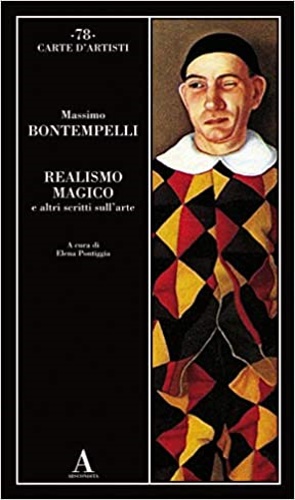 Bontempelli,Massimo. - Realismo magico e altri scritti sull'arte.