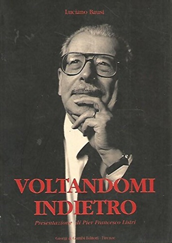 Bausi, Luciano. - Voltandomi indietro.