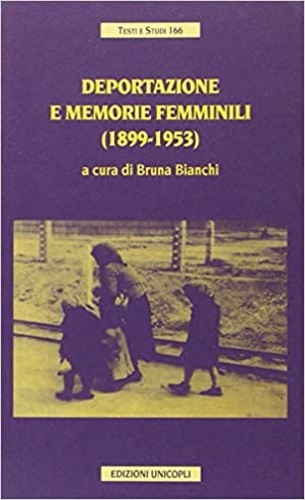 -- - Deportazione e memorie femminili (1899-1953).