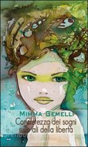Gemelli,Mimma. - Concretezza dei sogni sulle ali della libert.