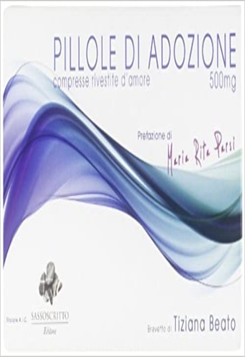 Beato,Tiziana. - Pillole di adozione.