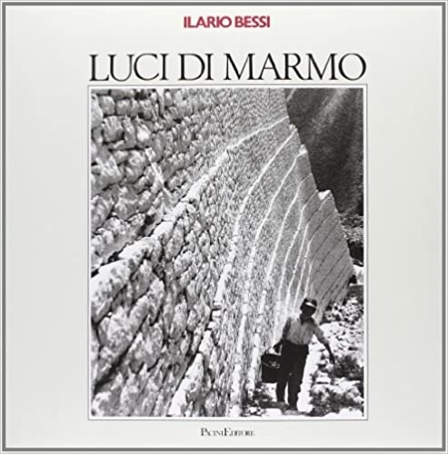 Bavastro,Romano. Bertolucci,Rosaria. Prayer,Vittorio. - Ilario Bessi. Luci di marmo.