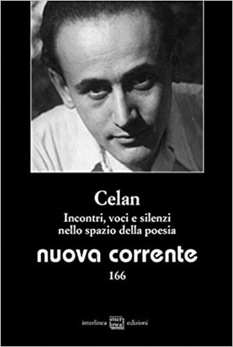 Camera,Francesco. (a cura di). - Nuova corrente. Celan. Incontri, voci e silenzi nello spazio della poesia (2020) (Vol. 166).